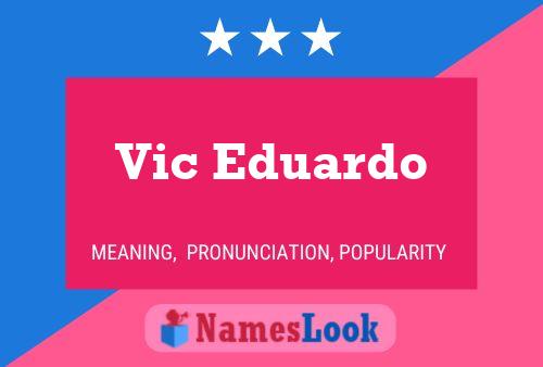 Vic Eduardo Name Poster