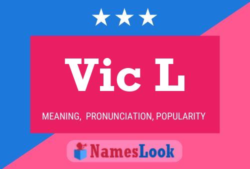 Vic L Name Poster