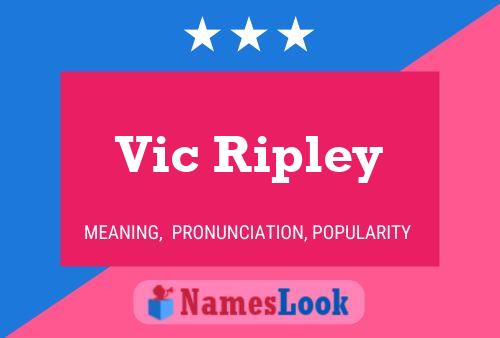 Vic Ripley Name Poster