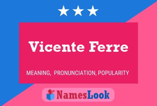 Vicente Ferre Name Poster