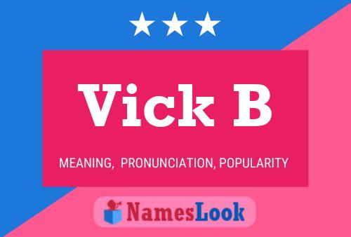 Vick B Name Poster