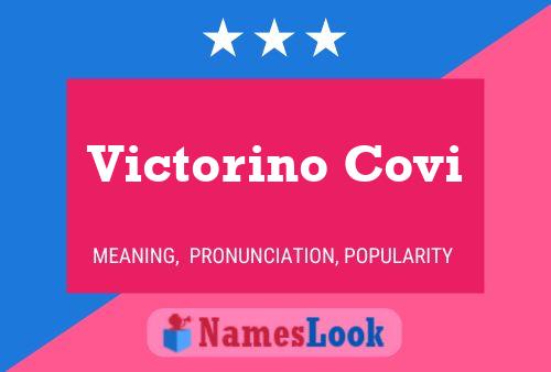 Victorino Covi Name Poster