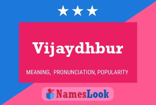 Vijaydhbur Name Poster