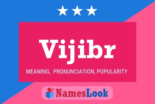 Vijibr Name Poster