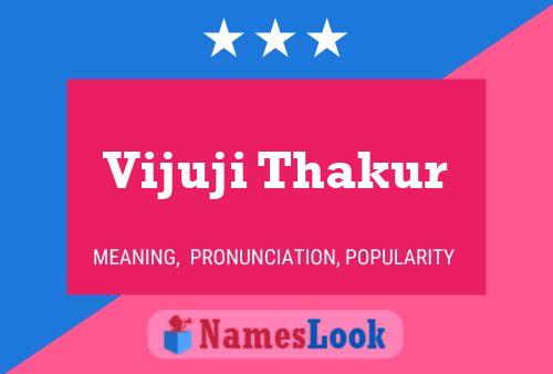 Vijuji Thakur Name Poster