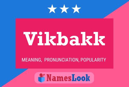 Vikbakk Name Poster