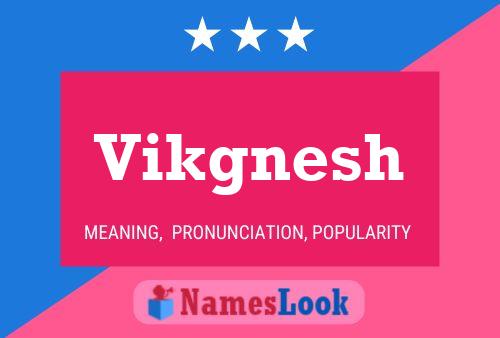 Vikgnesh Name Poster