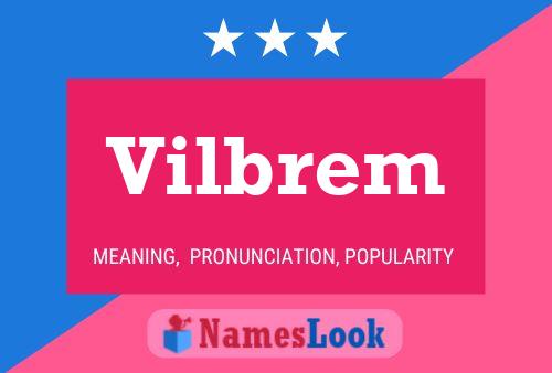 Vilbrem Name Poster