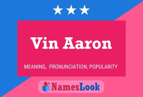 Vin Aaron Name Poster