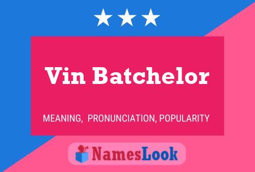 Vin Batchelor Name Poster