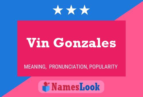 Vin Gonzales Name Poster