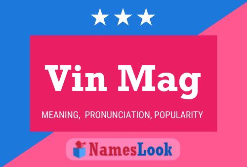 Vin Mag Name Poster