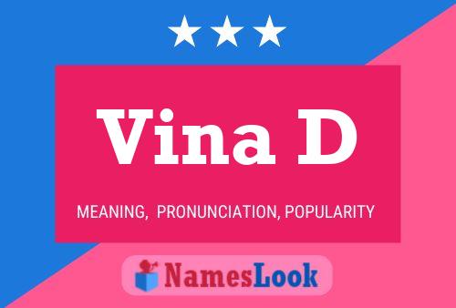 Vina D Name Poster