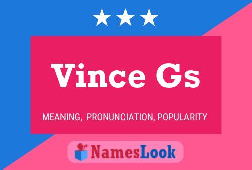 Vince Gs Name Poster