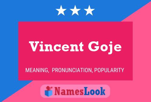 Vincent Goje Name Poster