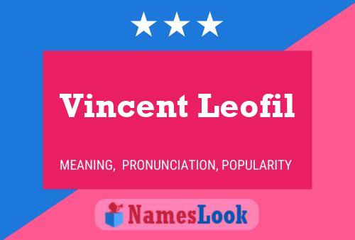 Vincent Leofil Name Poster