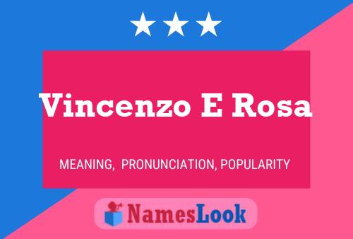 Vincenzo E Rosa Name Poster