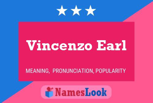 Vincenzo Earl Name Poster