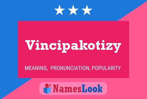 Vincipakotizy Name Poster