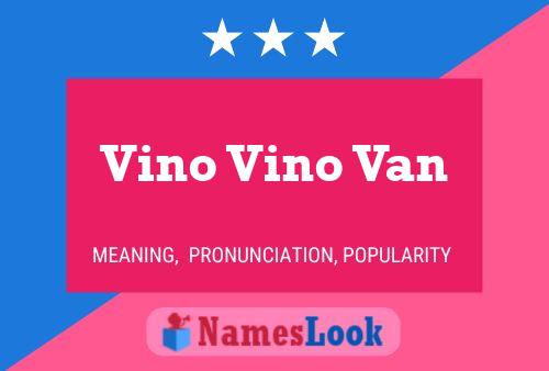 Vino Vino Van Name Poster