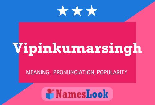 Vipinkumarsingh Name Poster