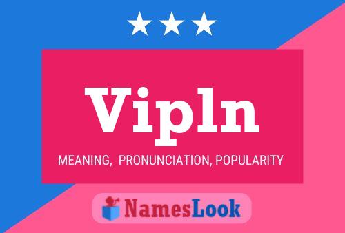 Vipln Name Poster