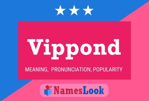 Vippond Name Poster