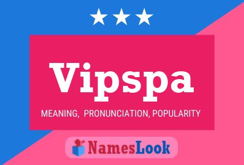 Vipspa Name Poster