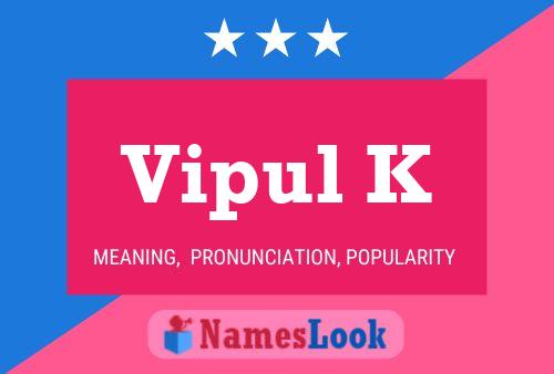 Vipul K Name Poster