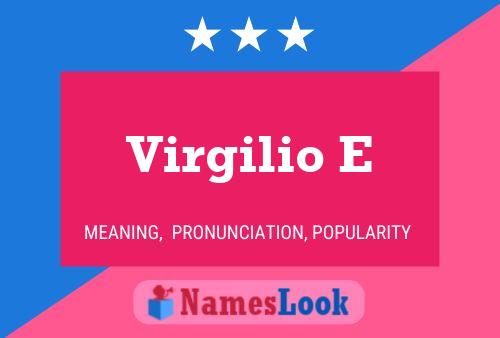 Virgilio E Name Poster