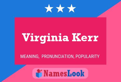 Virginia Kerr Name Poster