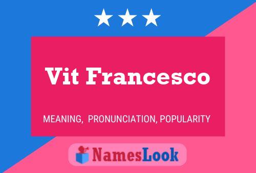 Vit Francesco Name Poster