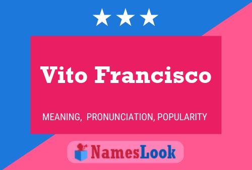 Vito Francisco Name Poster