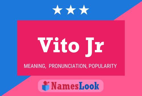 Vito Jr Name Poster