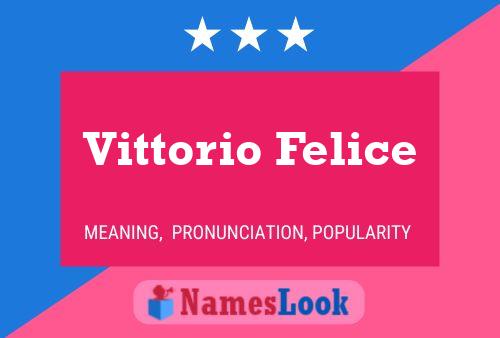 Vittorio Felice Name Poster