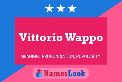 Vittorio Wappo Name Poster