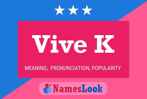 Vive K Name Poster