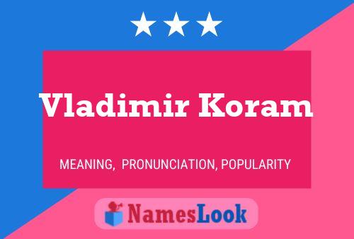 Vladimir Koram Name Poster