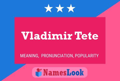 Vladimir Tete Name Poster