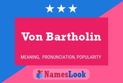 Von Bartholin Name Poster