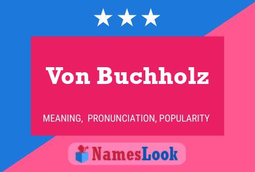 Von Buchholz Name Poster