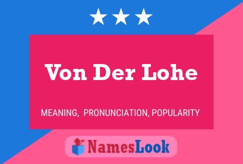 Von Der Lohe Name Poster