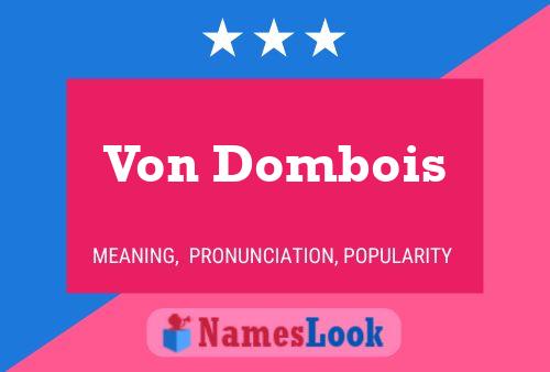 Von Dombois Name Poster