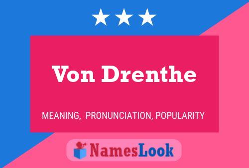 Von Drenthe Name Poster