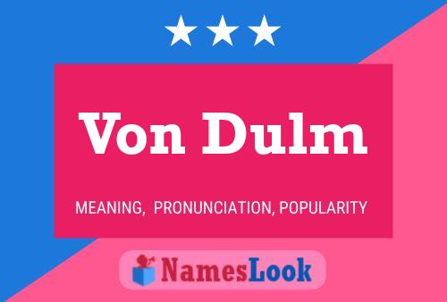 Von Dulm Name Poster