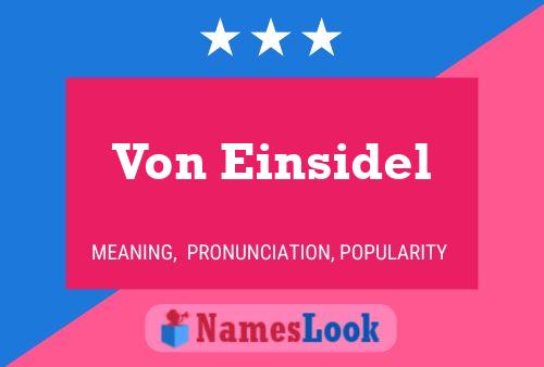 Von Einsidel Name Poster