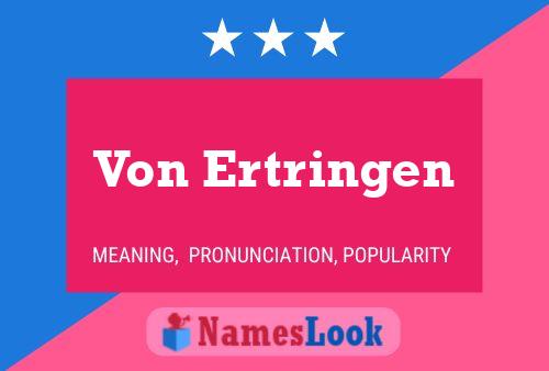 Von Ertringen Name Poster