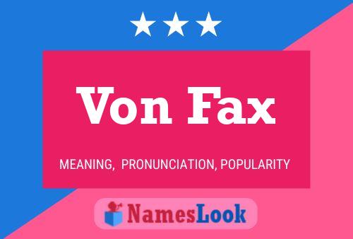 Von Fax Name Poster