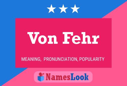 Von Fehr Name Poster