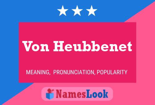 Von Heubbenet Name Poster